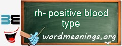 WordMeaning blackboard for rh-positive blood type